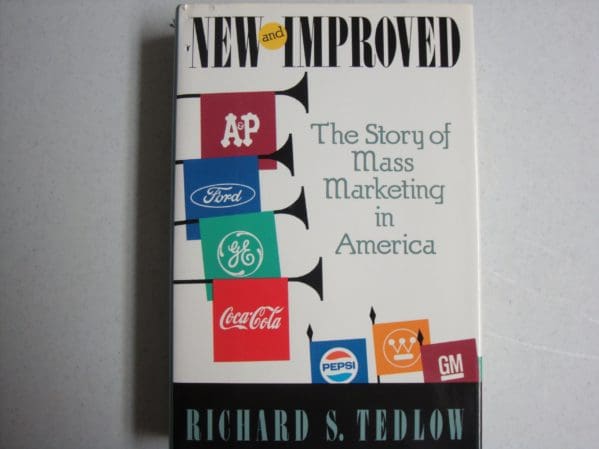 new and improved book richard tedlow advertising shift